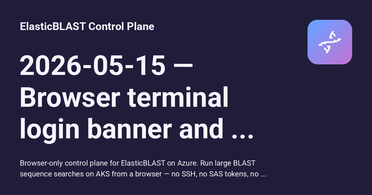 2026-05-15 — Browser terminal login banner and shell safety guard ...
