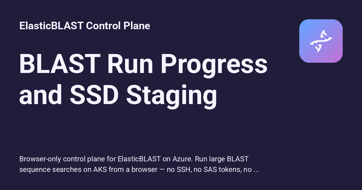 BLAST Run Progress and SSD Staging - ElasticBLAST Control Plane