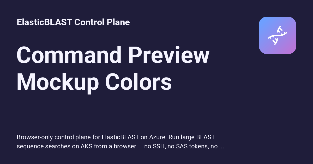 Command Preview Mockup Colors - ElasticBLAST Control Plane