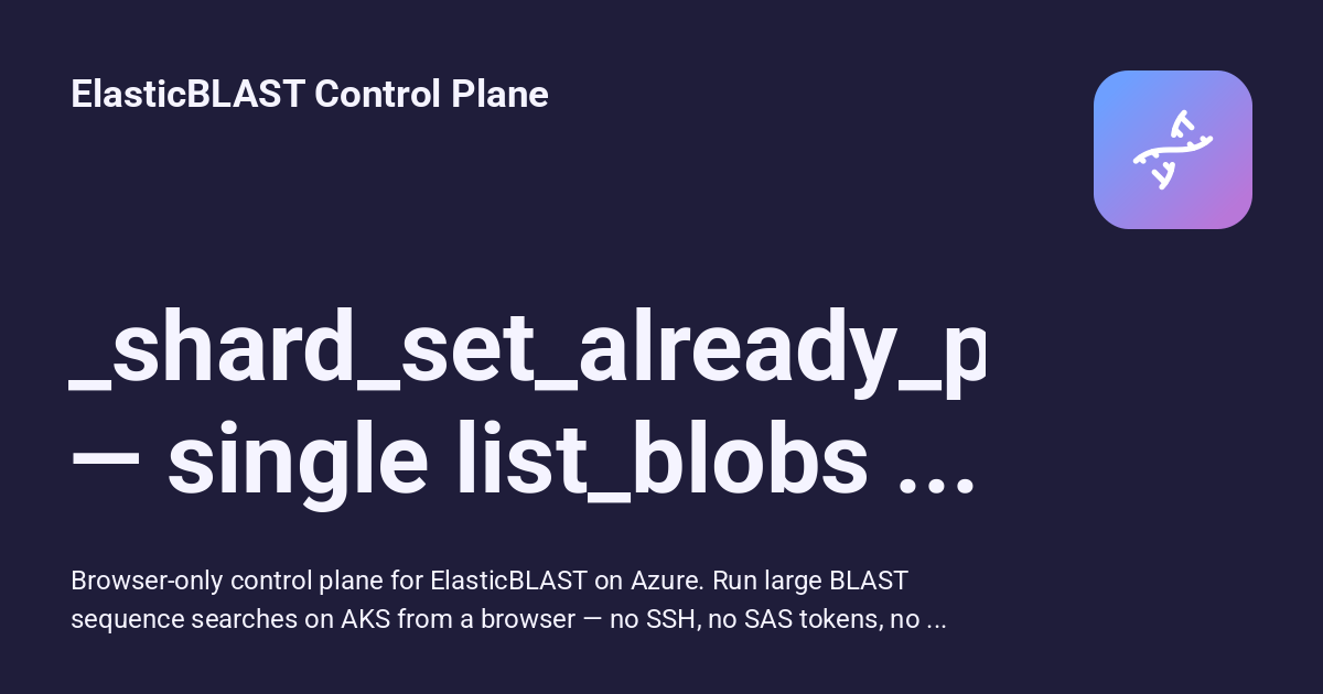 _shard_set_already_present — single list_blobs probe - ElasticBLAST ...