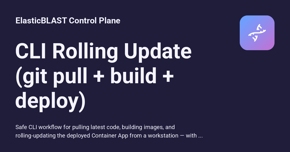 CLI Rolling Update (git pull + build + deploy) - ElasticBLAST Control Plane